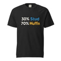 Front view of a Black T-shirt featuring bold distressed typography reading “30% Stud” and “70% Muffin” in blue, yellow, and white.