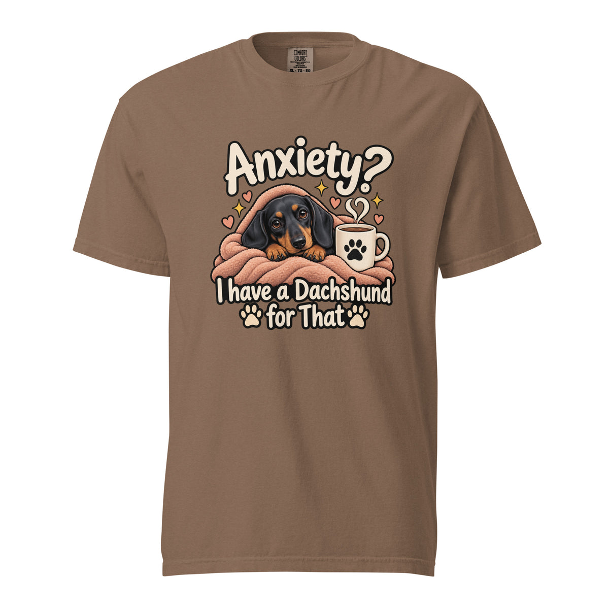 Front view of an Espresso T-shirt showing a black-and-tan dachshund wrapped in a blanket beside a coffee mug, with “Anxiety? I have a Dachshund for That.”