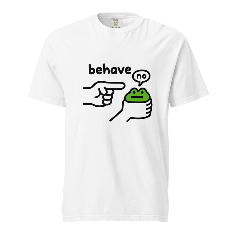 Front view of a white T-shirt with “behave,” a pointing hand, and a green frog saying “no” in a speech bubble.