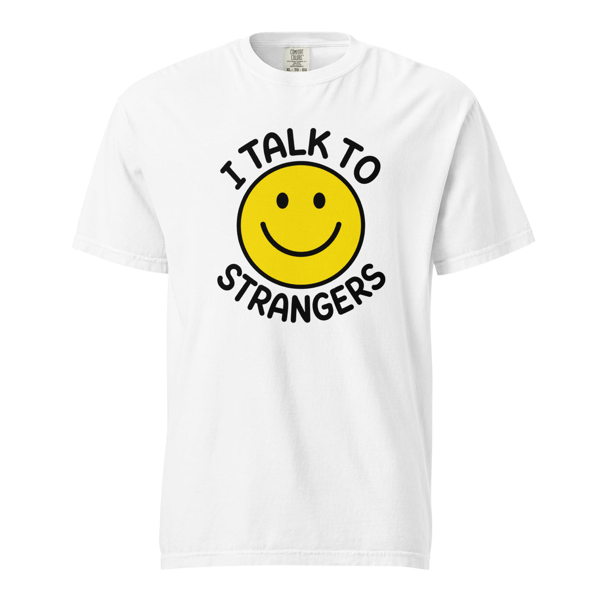 Front view of a white T-shirt featuring a yellow smiley face and black text reading “I TALK TO STRANGERS.”