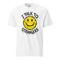 Front view of a white T-shirt featuring a distressed yellow smiley face with dripping black eyes and “I TALK TO STRANGERS” lettering.
