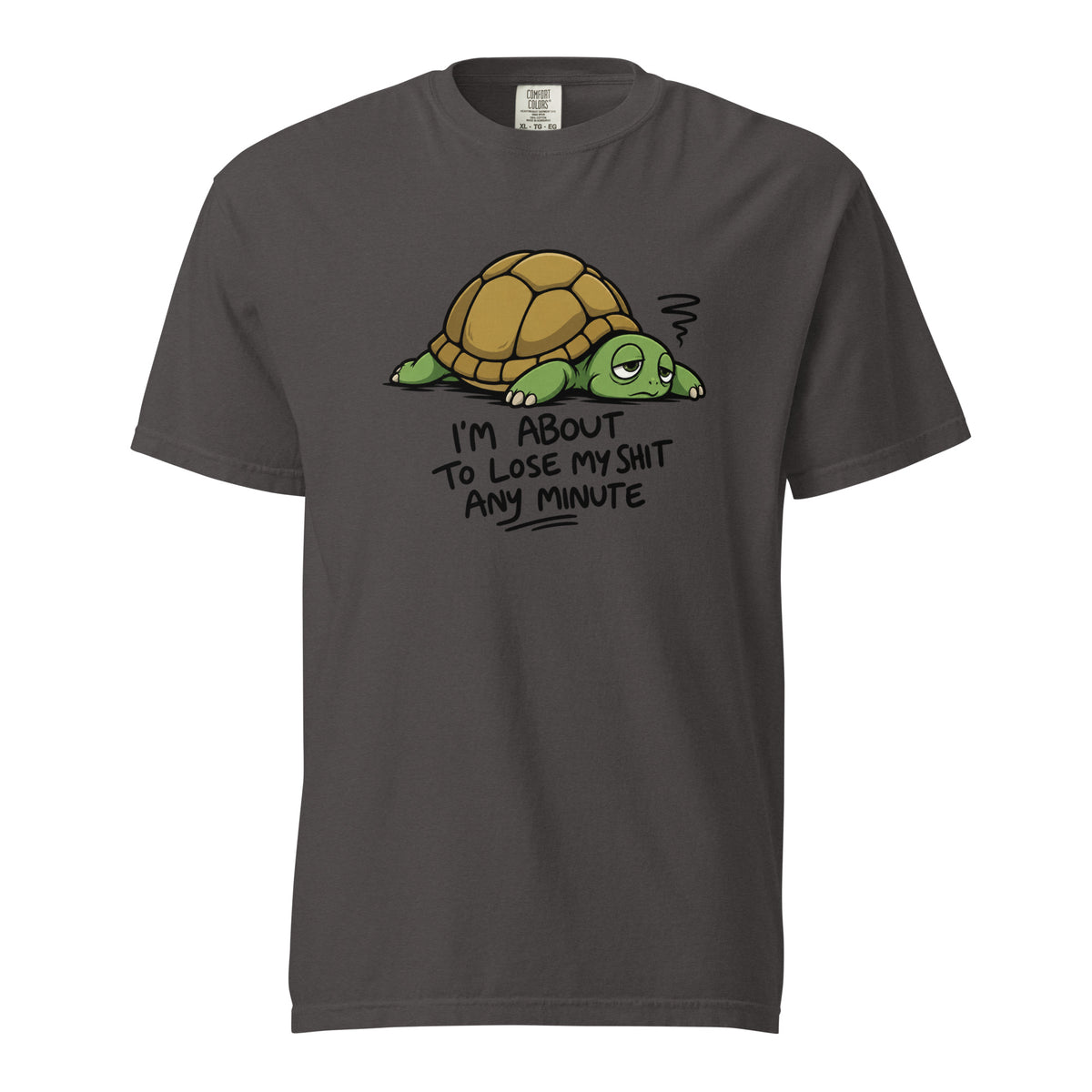 Front view of a graphite T-shirt with a tired cartoon turtle, stress mark, and the text “I’M ABOUT TO LOSE MY SHIT ANY MINUTE.”