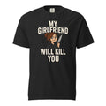 Front view of a black T-shirt with distressed text reading “MY GIRLFRIEND WILL KILL YOU” and a cartoon woman holding a knife.