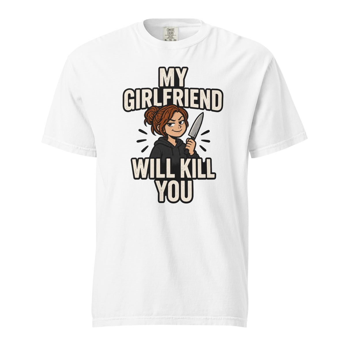 White T-shirt featuring a cartoon woman holding a knife between the words “MY GIRLFRIEND WILL KILL YOU.”