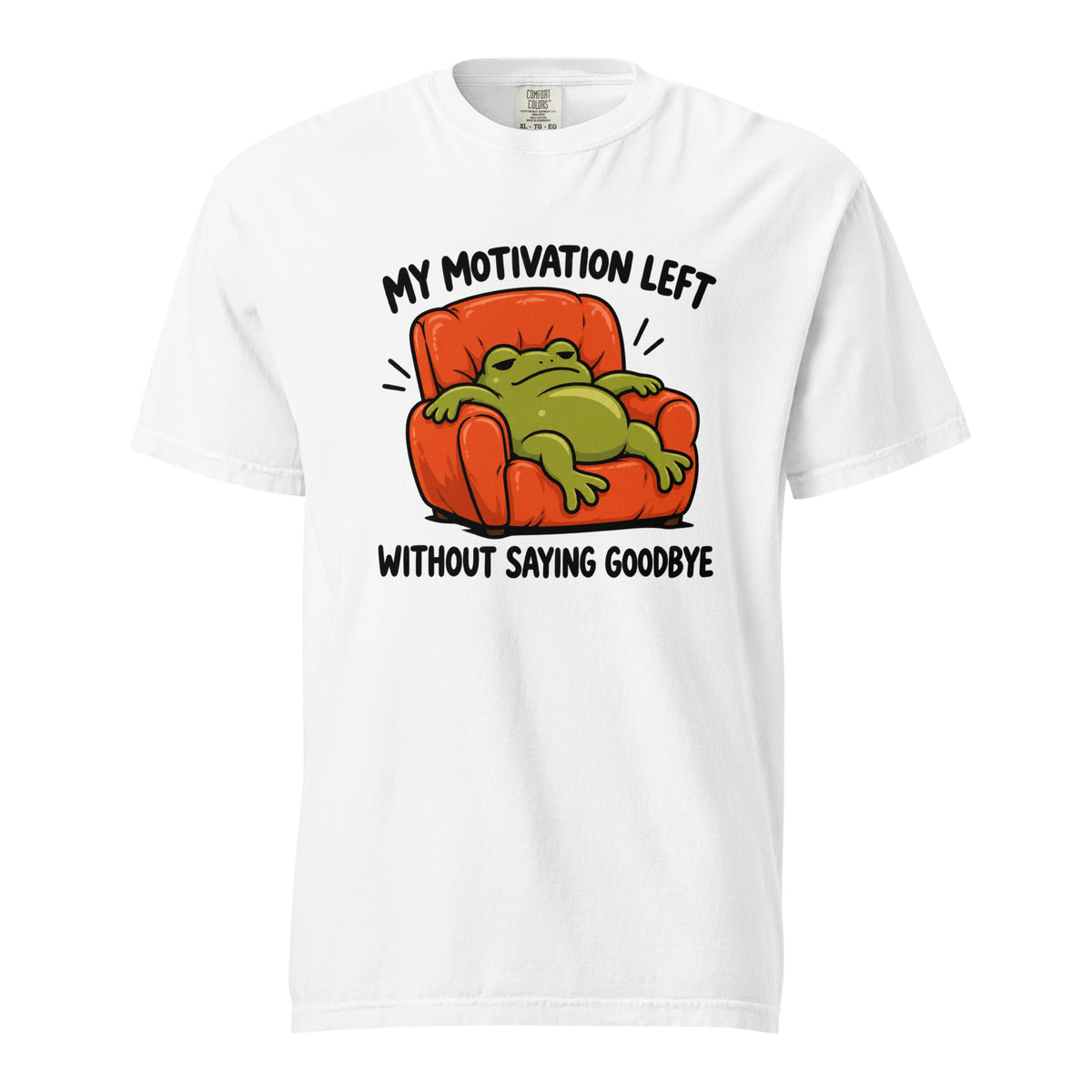 White T-shirt featuring a colourful green frog slumped in an orange armchair, with text reading “MY MOTIVATION LEFT” and “WITHOUT SAYING GOODBYE.”