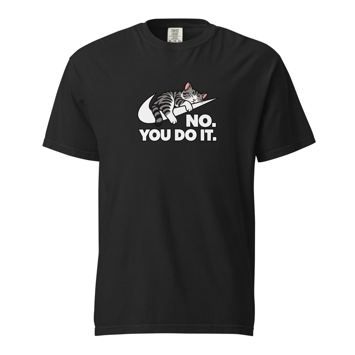 Black T-Shirt with a sleeping grey tabby cat draped over a white swoosh-shaped motif above bold “NO. YOU DO IT.” lettering.