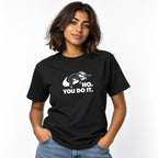 Model wearing a Black T-shirt with a monochrome sloth lying across a branch above the words “NO. YOU DO IT.”