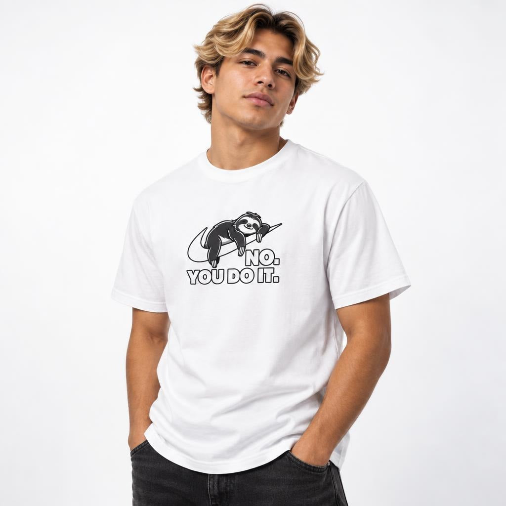Model wearing a White T-shirt with a monochrome sloth lying on a branch above the text “NO. YOU DO IT.”