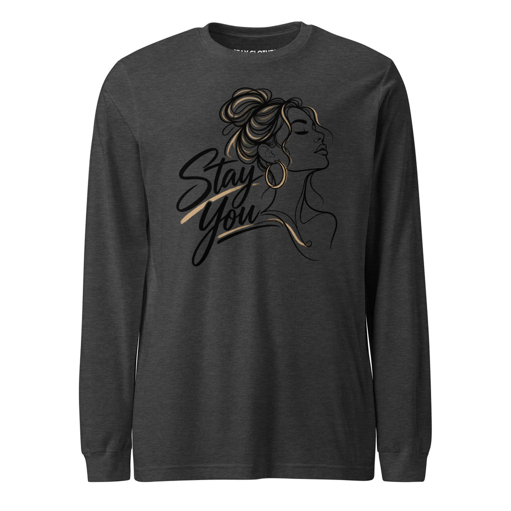 “Stay You” script beside a line-art woman’s profile with styled hair on a Dark Grey Heather shirt.