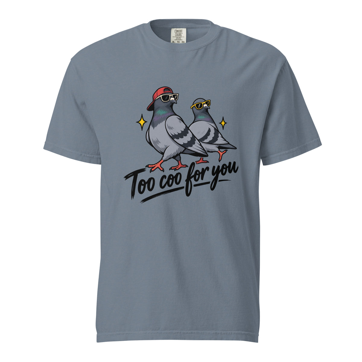 Blue Jean T-shirt with two cartoon pigeons in sunglasses, one wearing a backwards red cap, above “Too coo for you” with yellow sparkles.
