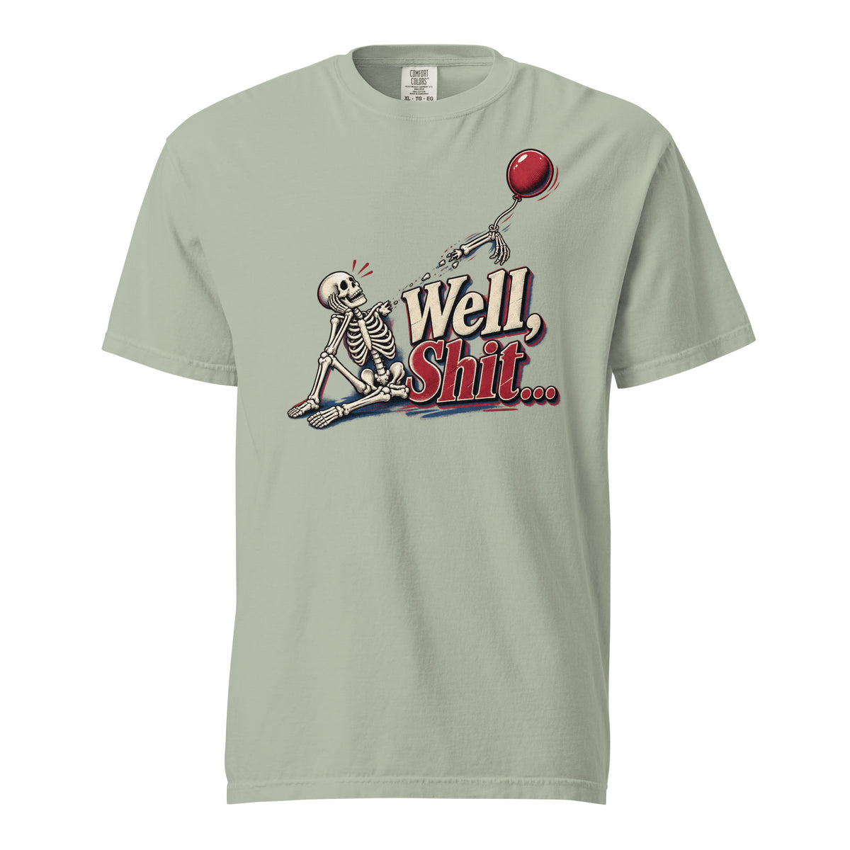 Front view of a Bay T-shirt featuring a seated skeleton holding a balloon beside the words “Well Shit…”
