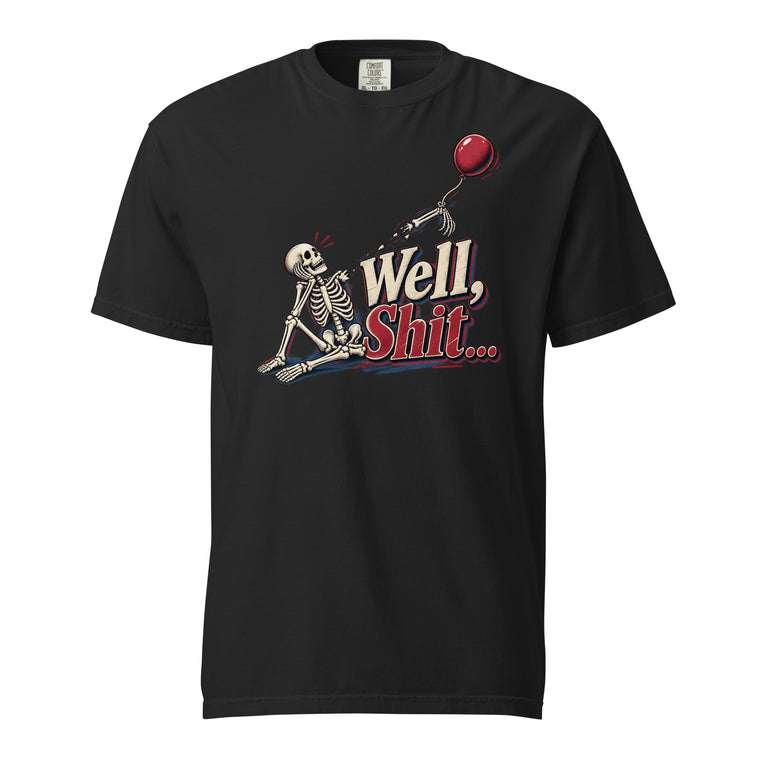 Front view of a black T-shirt featuring a skeleton with a red balloon beside the words “Well, Shit...”